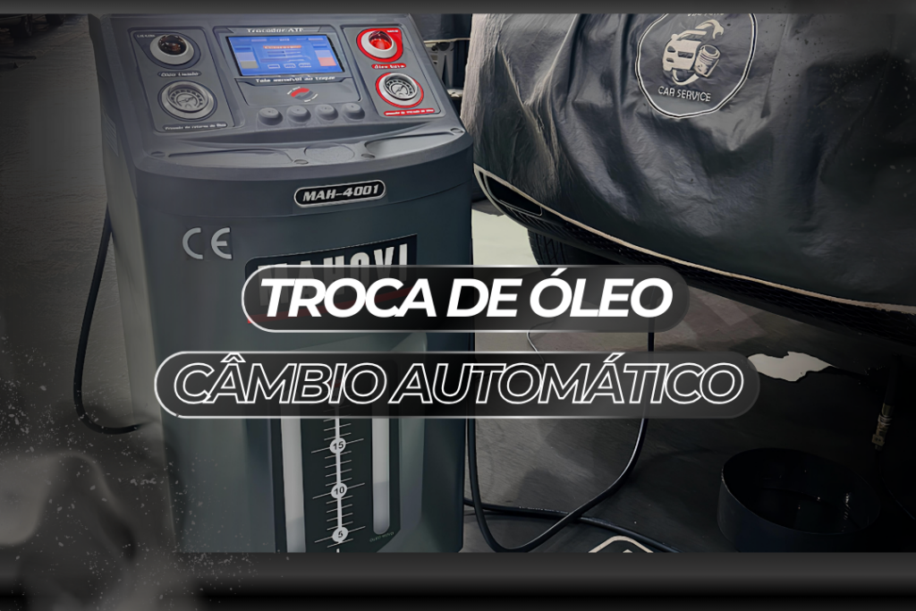Troca de Óleo Câmbio Automático